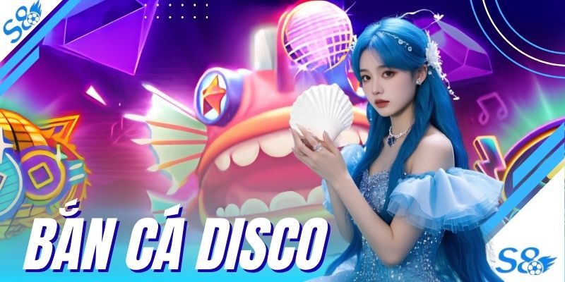 Bắn Cá Disco - Săn Boss Đại Dương Nhận Thưởng Cực Khủng