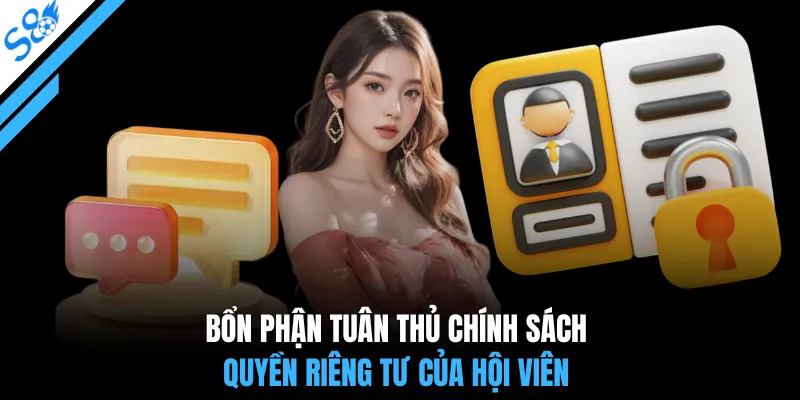 Bổn phận tuân thủ chính sách quyền riêng tư của hội viên