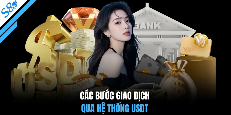 Các bước giao dịch qua hệ thống USDT