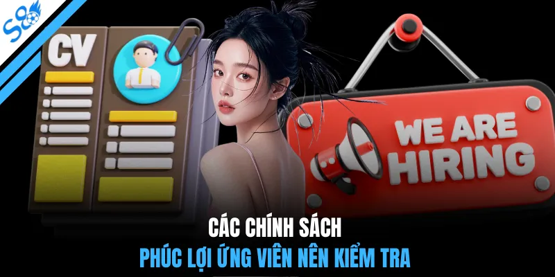 Các chính sách phúc lợi ứng viên nên kiểm tra