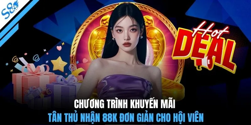 Chương trình khuyến mãi tân thủ nhận 88K đơn giản cho hội viên