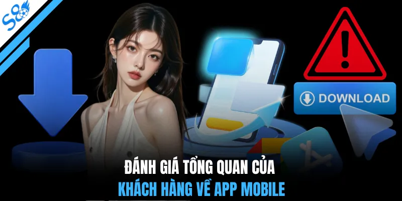Đánh giá tổng quan của khách hàng về app mobile