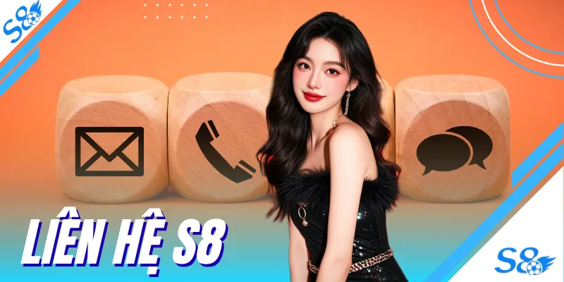 Liên Hệ S8 - Tổng Đài Chăm Sóc Khách Hàng Trực Tuyến 24/7