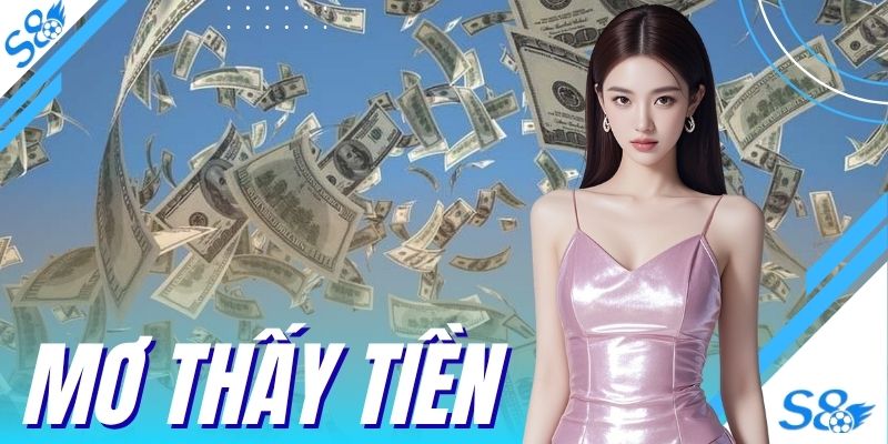 Mơ Thấy Tiền Giải Mã Điềm Báo Thắng Lô Đề 1 Ăn 99 Hấp Dẫn
