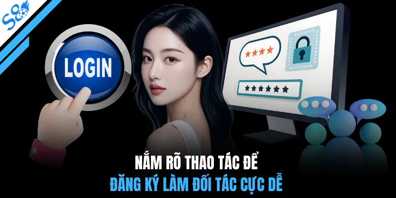 Nắm rõ thao tác để đăng ký làm đối tác cực dễ