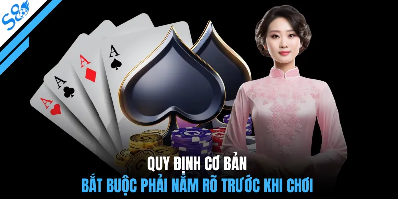 Quy định cơ bản bắt buộc phải nắm rõ trước khi chơi